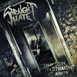 Straight Hate : Every Scum Is a Straight Arrow